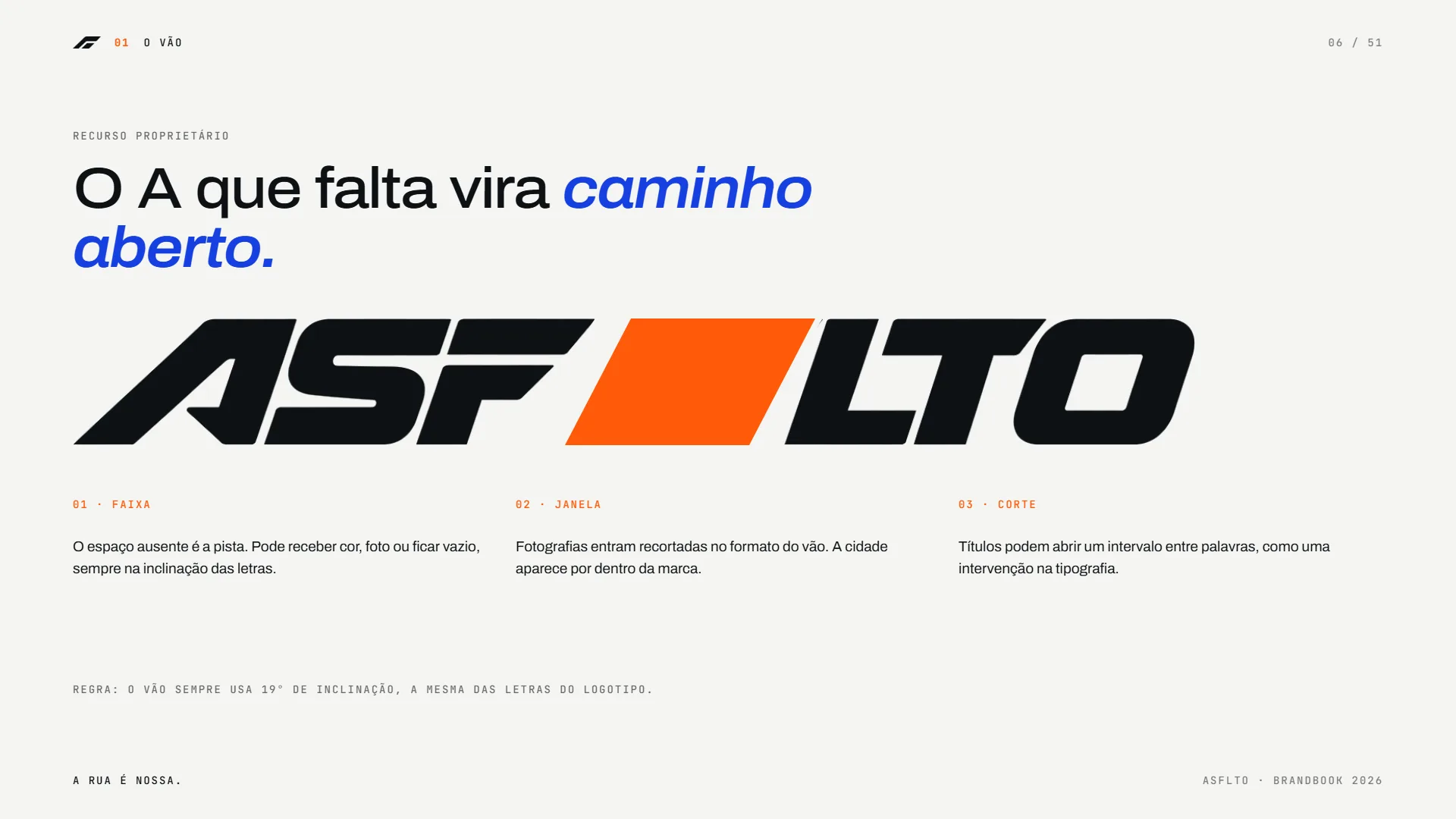O A que falta vira caminho aberto